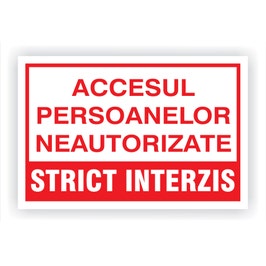 Semn Indicator Acces strict interzis persoanelor neautorizate, PVC, 30 x 20 cm