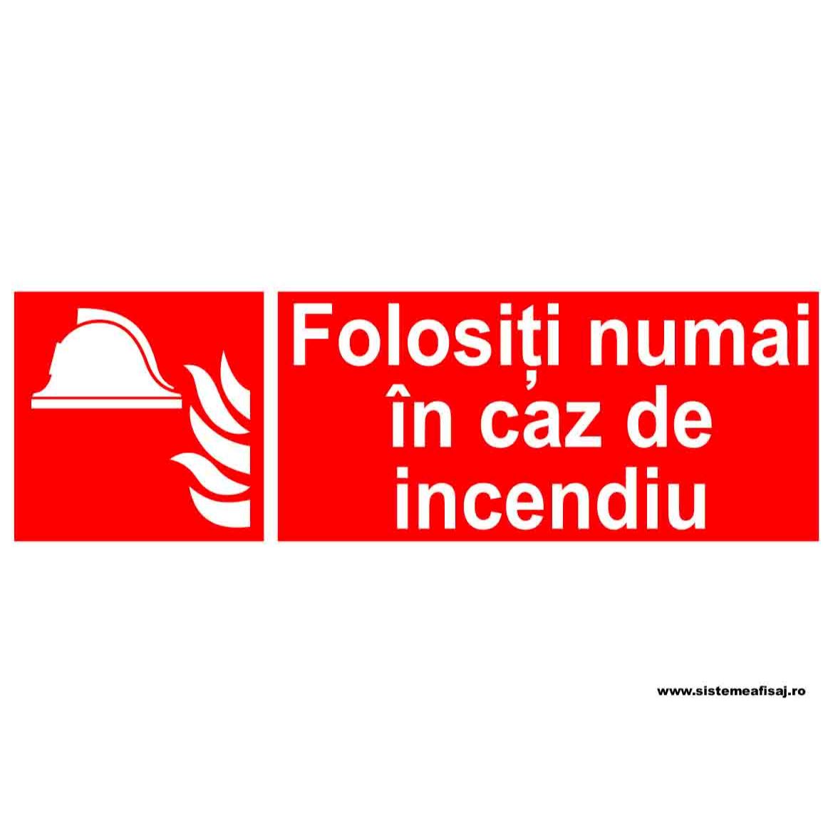 Semn Indicator Folositi Numai In Caz De Incendiu