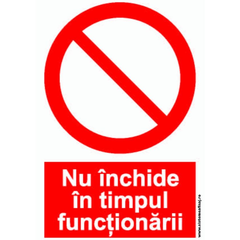 Semn Indicator Nu Inchide In Timpul Functionarii